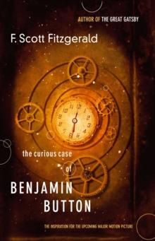 The Curious Case of Benjamin Button : The Inspiration for the Major Motion Picture