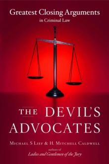 The Devil's Advocates : Greatest Closing Arguments in Criminal Law