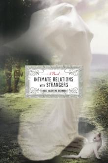 Intimate Relations with Strangers : A Novel