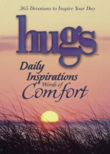 Hugs Daily Inspirations Words of Comfort : 365 Devotions to Inspire Your Day