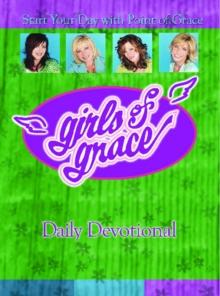 Girls of Grace Daily Devotional : Start Your Day with Point of Grace