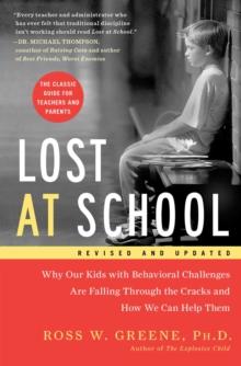 Lost at School : Why Our Kids with Behavioral Challenges are Falling Through the Cracks and How We Can Help Them