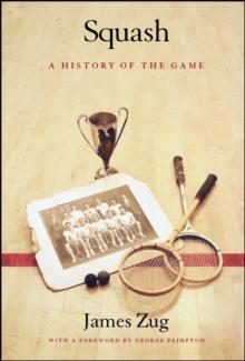 Squash : A History of the Game