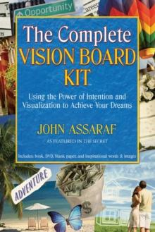 The Complete Vision Board Kit : Using the Power of Intention and Visualization to Achieve Your Dreams