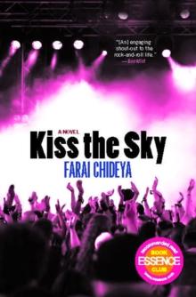 Kiss the Sky : A Novel