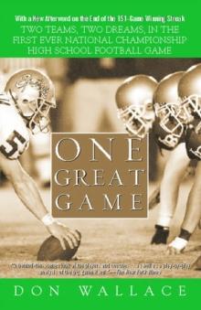 One Great Game : Two Teams, Two Dreams, in the First Ever National Championship High School Football Game