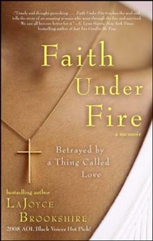 Faith Under Fire : Betrayed by a Thing Called Love