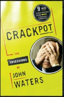 Crackpot : The Obsessions of