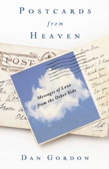 Postcards from Heaven : Messages of Love from the Other Side