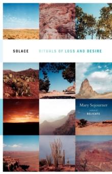 Solace : Rituals of Loss and Desire