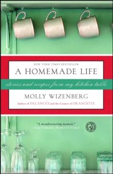 A Homemade Life : Stories and Recipes from My Kitchen Table