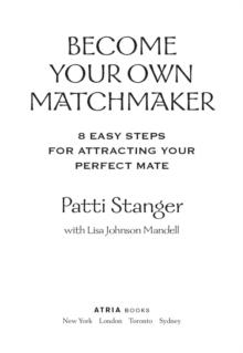 Become Your Own Matchmaker : 8 Easy Steps for Attracting Your Perfect Mate