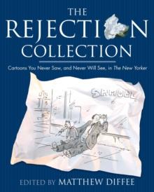 The Rejection Collection : Cartoons You Never Saw, and Never Will See, in The New Yorker