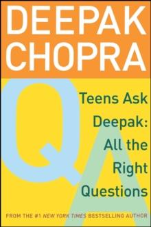 Teens Ask Deepak : All the Right Questions