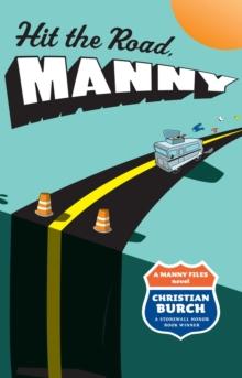 Hit the Road, Manny : A Manny Files Novel