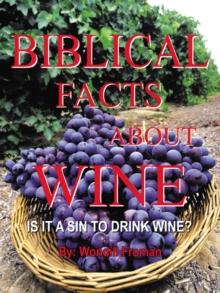 Biblical Facts About Wine : Is It a Sin to Drink Wine?