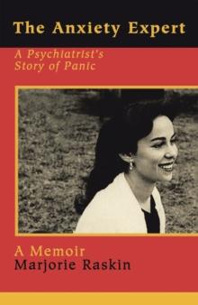 The Anxiety Expert : A Psychiatrist's Story of Panic