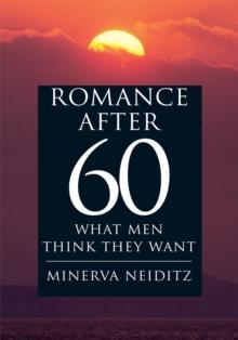 Romance After 60 : What Men Think They Want