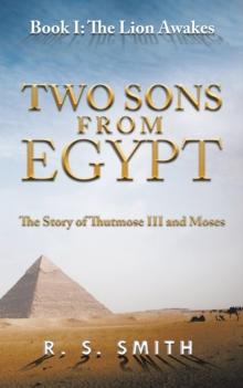 Two Sons from Egypt : The Story of Thutmose Iii and Moses