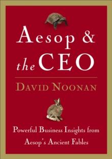 Aesop and the CEO : Powerful Business Lessons from Aesop and America's Best Leaders