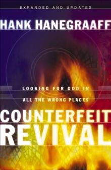 Counterfeit Revival : Looking For God in All the Wrong Places