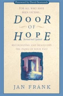 Door of Hope : Recognizing and Resolving the Pains of Your Past