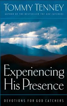 Experiencing His Presence : Devotions for God Catchers