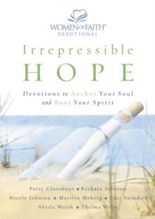 Irrepressible Hope Devotional : Devotions to Anchor Your Soul and Buoy Your Spirit