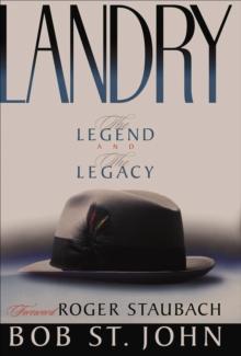 Landry : The Legend and the Legacy