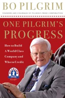 One Pilgrim's Progress : How to Build a World-Class Company, and Who to Credit