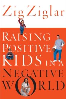 Raising Positive Kids in a Negative World