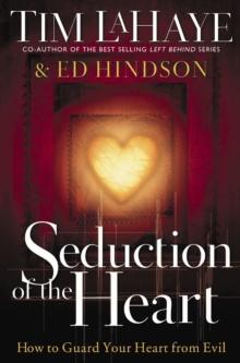 Seduction of the Heart : How to Guard Your Heart From Evil