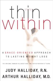 Thin Within : A Grace-Oriented Approach To Lasting Weight Loss