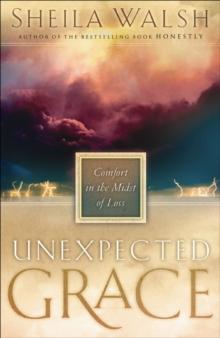 Unexpected Grace : Comfort in the Midst of Loss