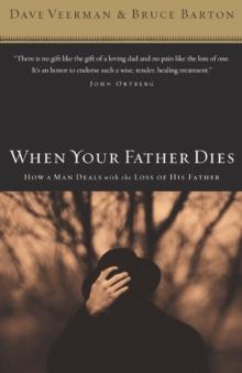 When Your Father Dies : How a Man Deals with the Loss of His Father