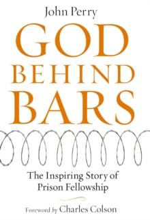 God Behind Bars : The Amazing Story of Prison Fellowship