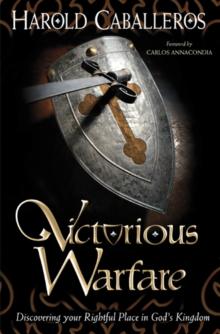 Victorious Warfare : Discovering Your Rightful Place in God's Kingdom