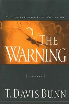 The Warning : The Story of a Reluctant Prophet Chosen by God