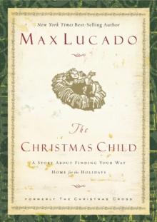 The Christmas Child : A Story about Finding Your Way Home for the Holidays