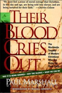 Their Blood Cries Out : The Worldwide Tragedy of Modern Christians Who Are Dying for Their Faith