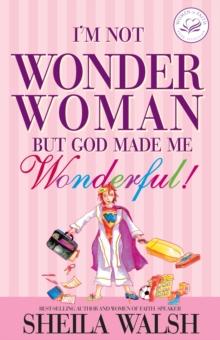 I'm Not Wonder Woman : But God Made Me Wonderful