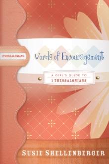 Words of Encouragement : A Guide to 1 Thessalonians