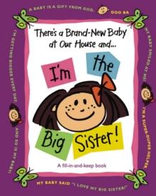 There's a Brand-New Baby at Our House and...I'm the Big Sister!