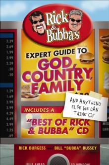 Rick & Bubba's Expert Guide to God, Country, Family, and Anything Else We Can Think Of