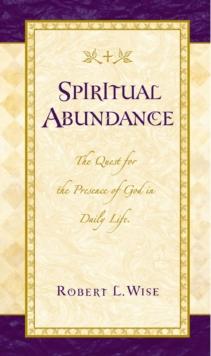 Spiritual Abundance : The Quest for the Presence of God in Daily Life