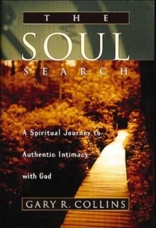 The Soul Search : A Spiritual Journey to Authentic Intimacy with God