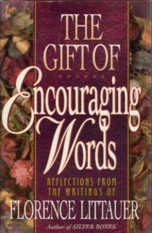 The Gift of Encouraging Words : Reflections From the Writings of