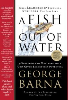 A Fish Out of Water : 9 Strategies to Maximize Your God-Given Leadership Potential