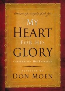 My Heart for His Glory : Celebrating His Presence