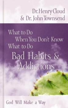 What to Do When You Don't Know What to Do: Bad Habits and   Addictions : God Will Make a Way